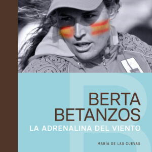 Berta Betanzos, la adrenalina del viento